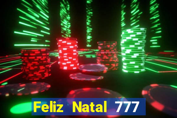 Feliz Natal 777 plataforma login